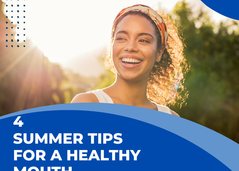 4 Summer Tips for a Healthy Mouth