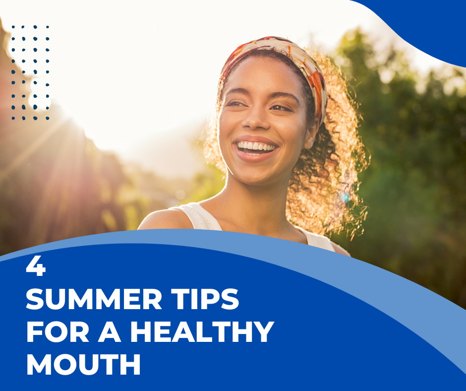 4 summer tips for a healthy mouth